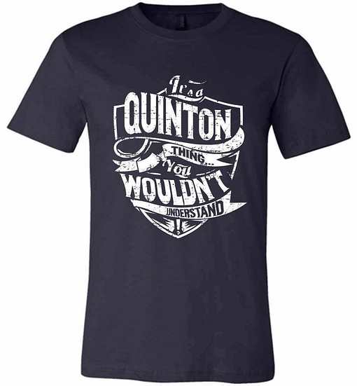 Inktee Store - It'S A Quinton Thing You Wouldn'T Understand Premium T-Shirt Image