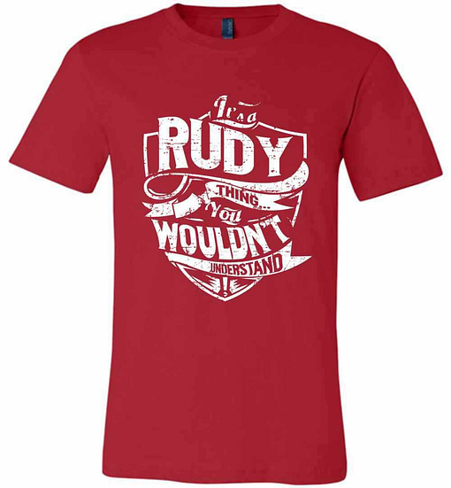 Inktee Store - It'S A Rudy Thing You Wouldn'T Understand Premium T-Shirt Image