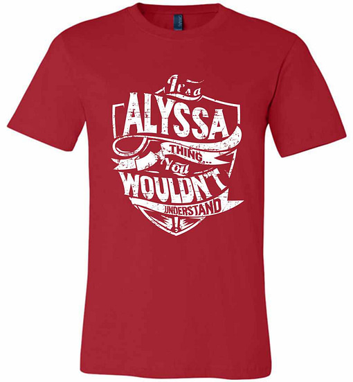 Inktee Store - It'S A Alyssa Thing You Wouldn'T Understand Premium T-Shirt Image