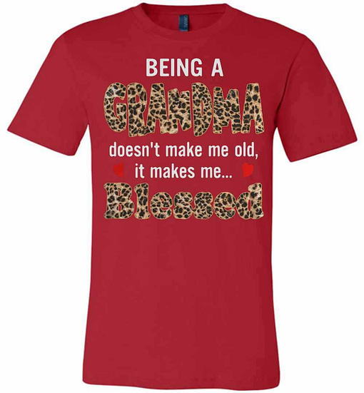 Inktee Store - Being A Grandma Doesn'T Make Me Old It Makes Me Premium T-Shirt Image