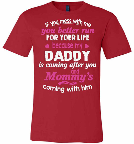 Inktee Store - You Better Run For Life Because My Daddy Is Comming Premium T-Shirt Image