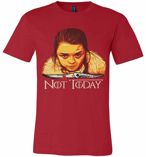 Inktee Store - Not Today Arya Stark Air Game Of Thrones Premium T-Shirt Image