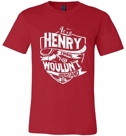 Inktee Store - It'S A Henry Thing You Wouldn'T Understand Premium T-Shirt Image