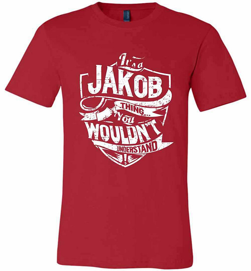 Inktee Store - It'S A Jakob Thing You Wouldn'T Understand Premium T-Shirt Image