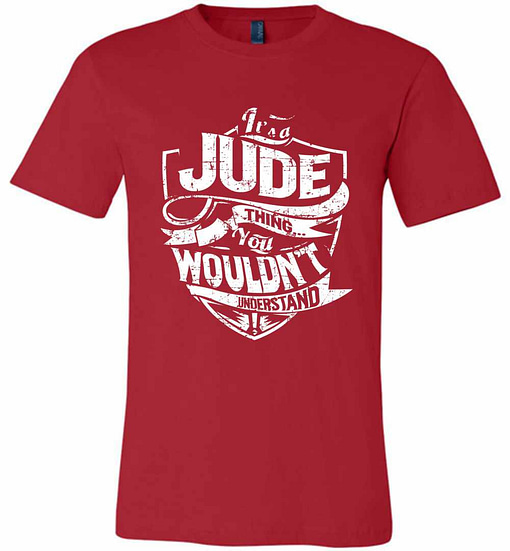 Inktee Store - It'S A Jude Thing You Wouldn'T Understand Premium T-Shirt Image