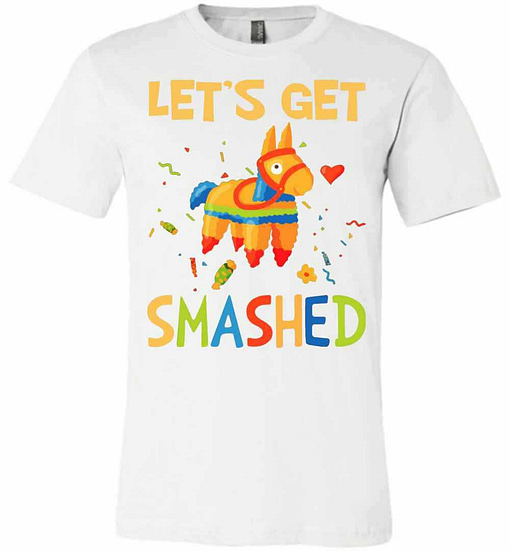 Inktee Store - Funny Cinco De Mayo Let'S Get Smashed Gift Premium T-Shirt Image