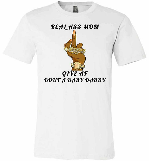 Inktee Store - Real Ass Mom Give Af Bout A Baby Daddy Premium T-Shirt Image