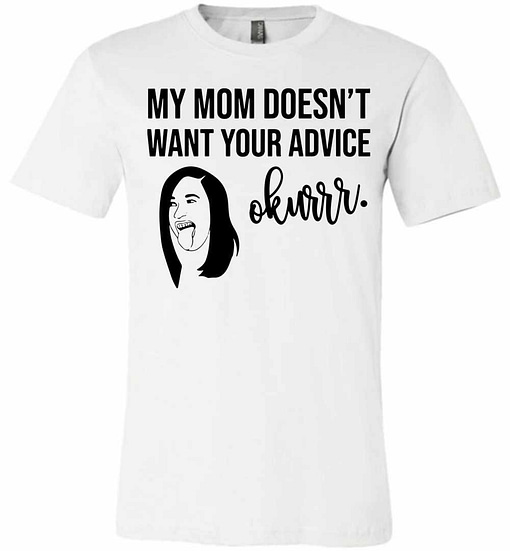 Inktee Store - Cardi B My Mom Doesn'T Want Your Advice Okurrr Premium T-Shirt Image