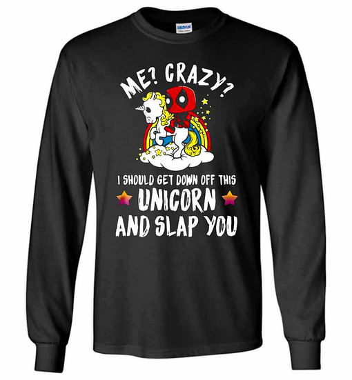 Inktee Store - Deadpool I Should Get Down Off This Unicorn And Long Sleeve T-Shirt Image