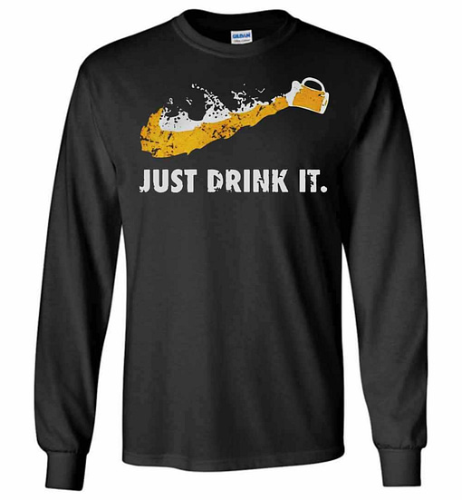 Inktee Store - Beer Just Drink It Long Sleeve T-Shirt Image
