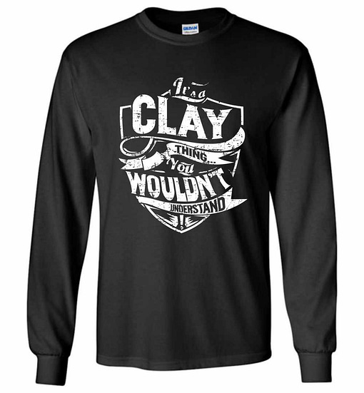 Inktee Store - It'S A Clay Thing You Wouldn'T Understand Long Sleeve T-Shirt Image
