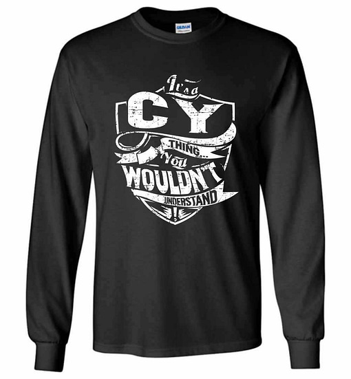 Inktee Store - It'S A Cy Thing You Wouldn'T Understand Long Sleeve T-Shirt Image