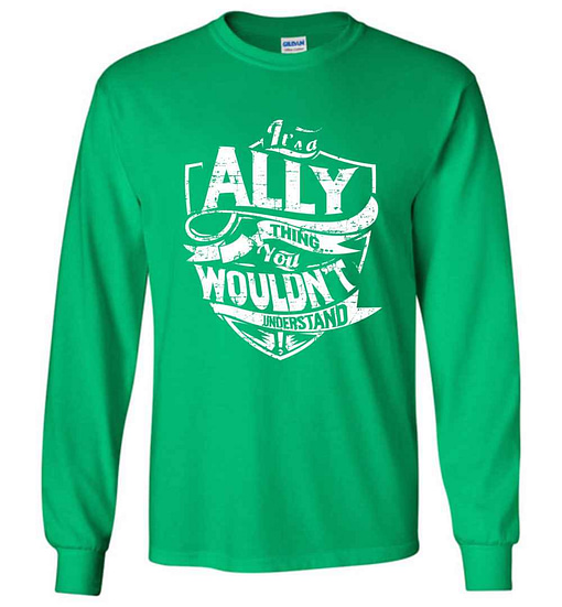 Inktee Store - It'S A Ally Thing You Wouldn'T Understand Long Sleeve T-Shirt Image
