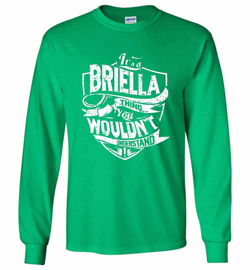 Inktee Store - It'S A Briella Thing You Wouldn'T Understand Long Sleeve T-Shirt Image