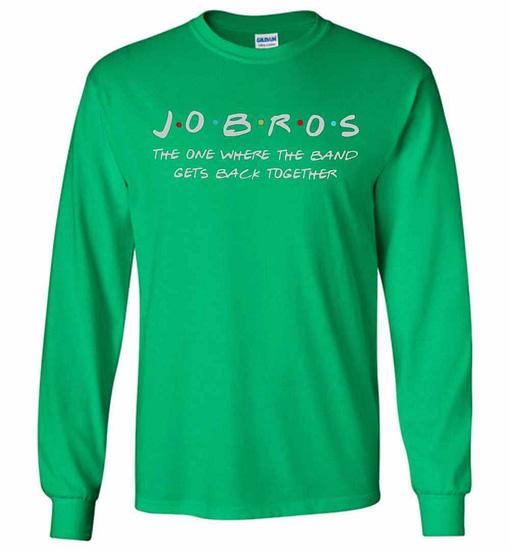 Inktee Store - Jobros The One Where The Band Gets Back Together Long Sleeve T-Shirt Image