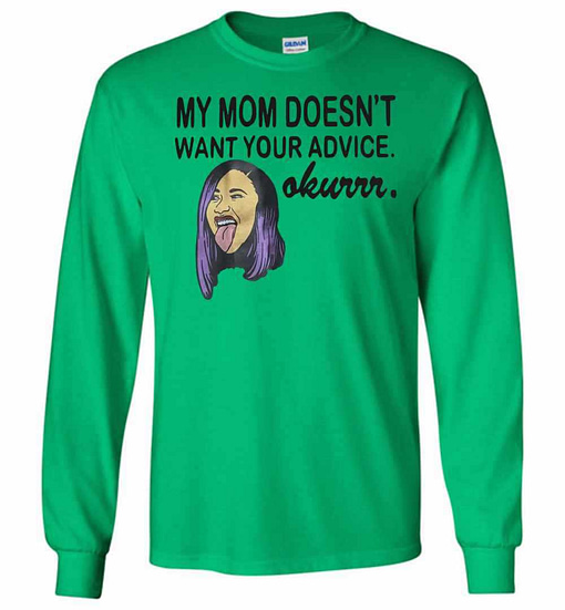 Inktee Store - Cardi B Graphic My Mom Doesn'T Want Your Advice Long Sleeve T-Shirt Image