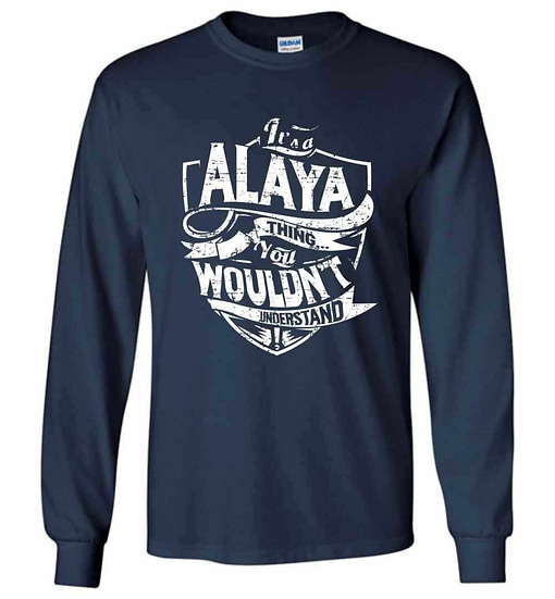 Inktee Store - It'S A Alaya Thing You Wouldn'T Understand Long Sleeve T-Shirt Image