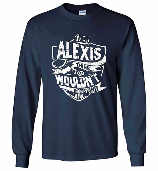 Inktee Store - It'S A Alexis Thing You Wouldn'T Understand Long Sleeve T-Shirt Image