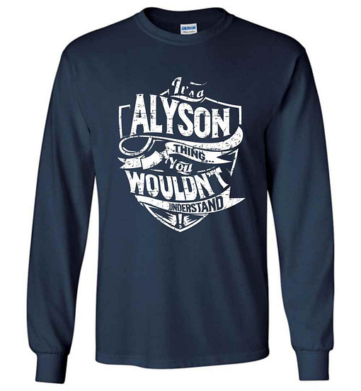 Inktee Store - It'S A Alyson Thing You Wouldn'T Understand Long Sleeve T-Shirt Image