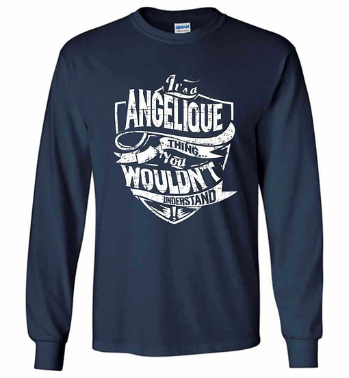 Inktee Store - It'S A Angelique Thing You Wouldn'T Understand Long Sleeve T-Shirt Image
