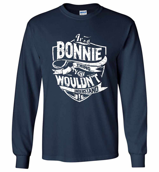 Inktee Store - It'S A Bonnie Thing You Wouldn'T Understand Long Sleeve T-Shirt Image