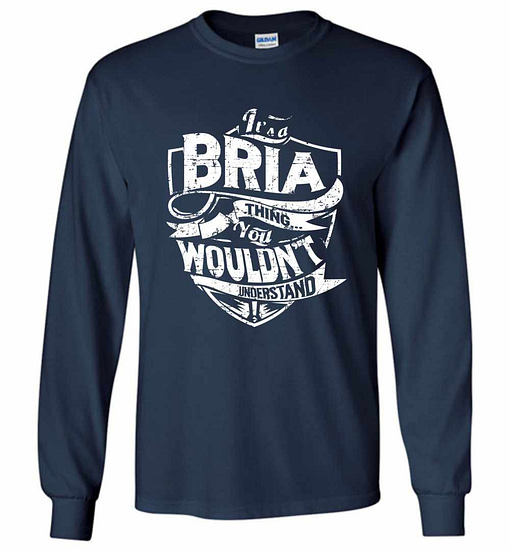 Inktee Store - It'S A Bria Thing You Wouldn'T Understand Long Sleeve T-Shirt Image