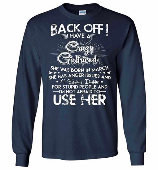 Inktee Store - Back Off I Have A Crazy March Girlfriend Birthday Long Sleeve T-Shirt Image