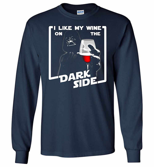 Inktee Store - Star War I Like My Wine In The Dark Side Long Sleeve T-Shirt Image