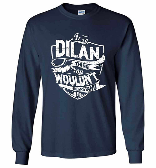 Inktee Store - It'S A Dilan Thing You Wouldn'T Understand Long Sleeve T-Shirt Image