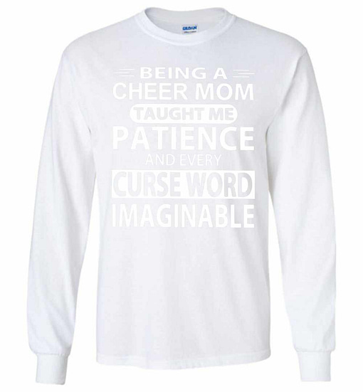 Inktee Store - Being A Cheer Mom Taught Me Patience And Every Long Sleeve T-Shirt Image