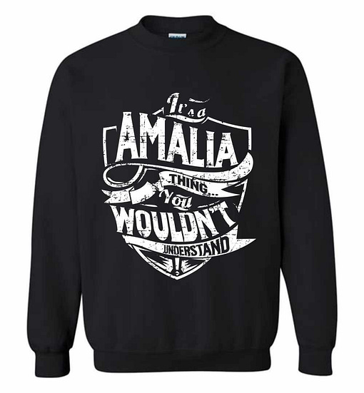 Inktee Store - It'S A Amalia Thing You Wouldn'T Understand Sweatshirt Image