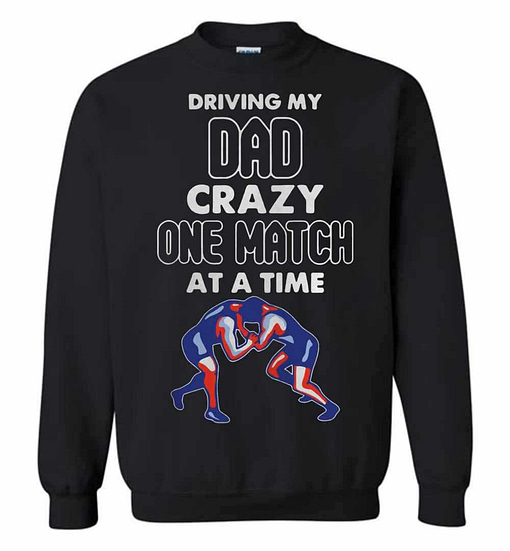 Inktee Store - Driving My Dad Crazy One Match At A Time Sweatshirt Image