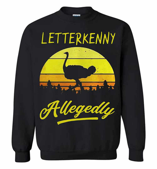 Inktee Store - Retro Ostrich Letterkenny Allegedly Sweatshirt Image