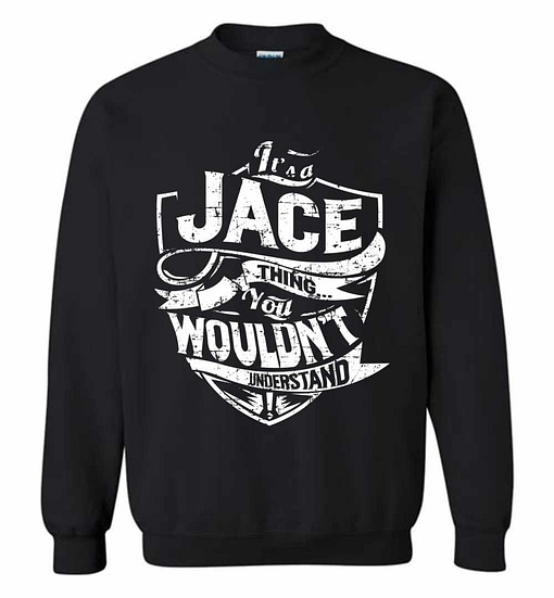Inktee Store - It'S A Jace Thing You Wouldn'T Understand Sweatshirt Image