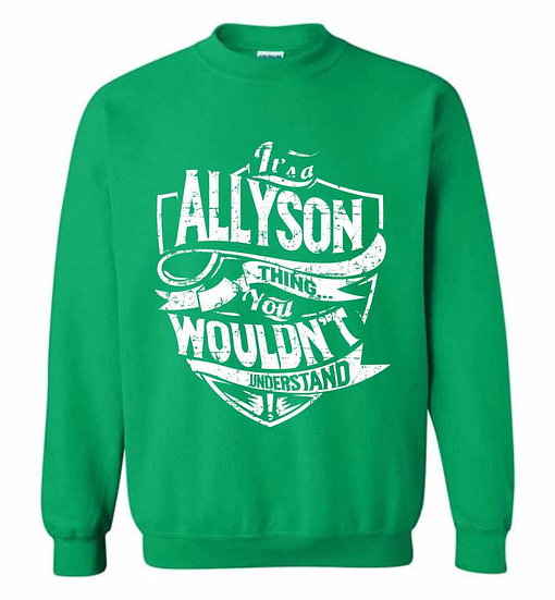 Inktee Store - It'S A Allyson Thing You Wouldn'T Understand Sweatshirt Image