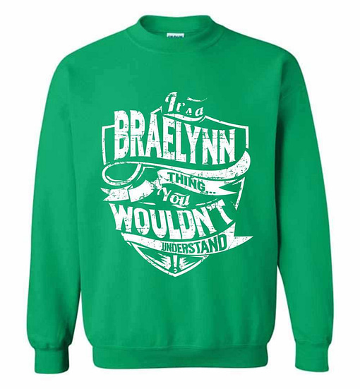 Inktee Store - It'S A Braelynn Thing You Wouldn'T Understand Sweatshirt Image