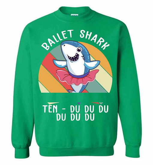 Inktee Store - Ballet Shark Ten Du Du Du Du Funny Gift Sweatshirt Image