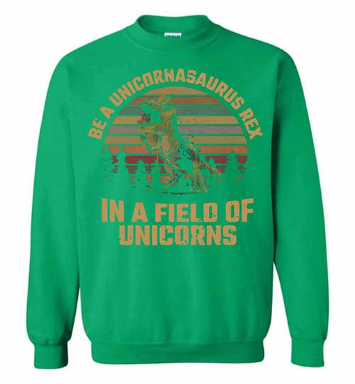 Inktee Store - Be A Unicornasaurus Rex In A Field Of Unicorns Unisex Sweatshirt Image