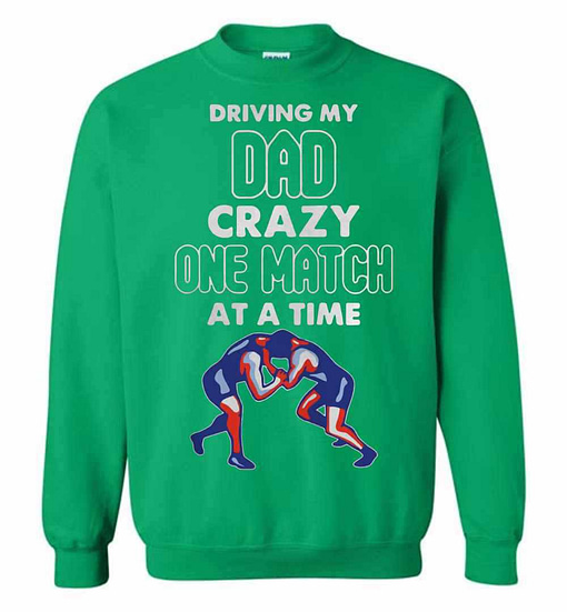 Inktee Store - Driving My Dad Crazy One Match At A Time Sweatshirt Image