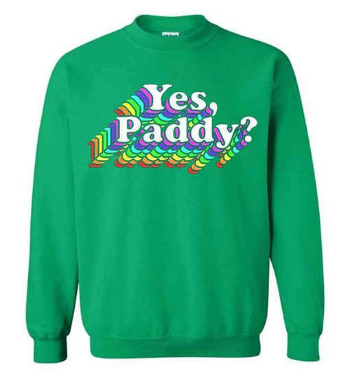 Inktee Store - Yes Paddy Rainbow St Pattys Day Daddy Lgbt Gay Pride Sweatshirt Image