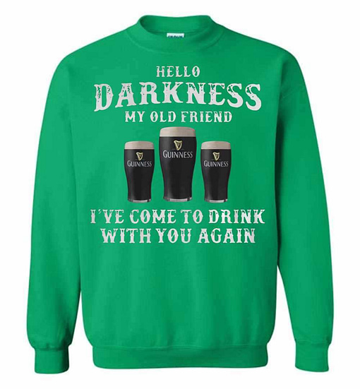 Inktee Store - 3 Guinness Hello Darkness My Old Friend I'Ve Come To Drink Sweatshirt Image
