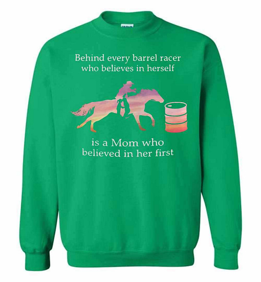 Inktee Store - Behind Every Barrel Racer Who Believes In Herself Is A Mom Sweatshirt Image