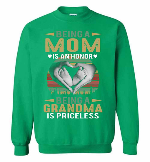 Inktee Store - Being A Mom Is An Honor Being A Grandma Is Priceless Sweatshirt Image