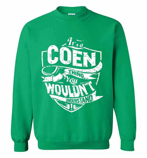 Inktee Store - It'S A Coen Thing You Wouldn'T Understand Sweatshirt Image