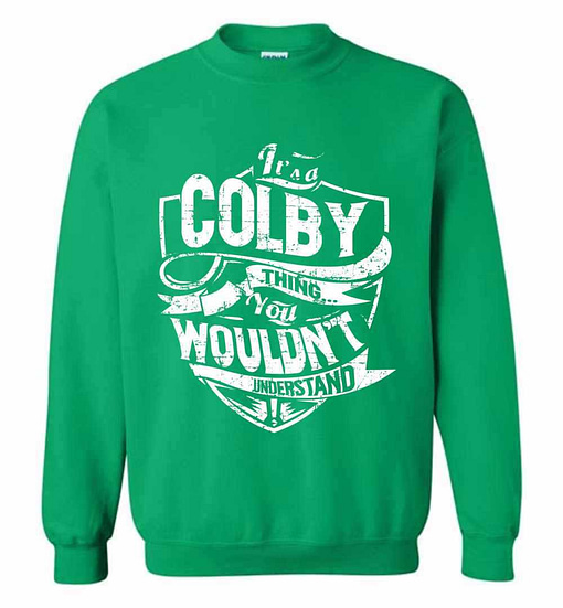 Inktee Store - It'S A Colby Thing You Wouldn'T Understand Sweatshirt Image
