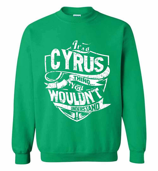 Inktee Store - It'S A Cyrus Thing You Wouldn'T Understand Sweatshirt Image