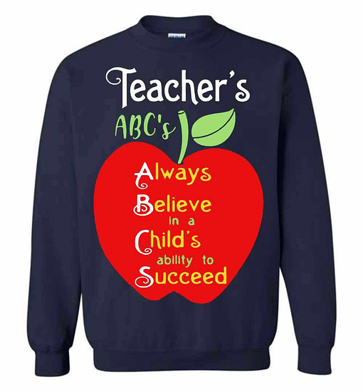 Inktee Store - Apple Teacher Abc'S Always Believe In A Child'S Ability To Sweatshirt Image