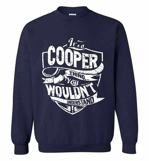 Inktee Store - It'S A Cooper Thing You Wouldn'T Understand Sweatshirt Image