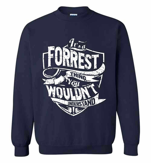 Inktee Store - It'S A Forrest Thing You Wouldn'T Understand Sweatshirt Image