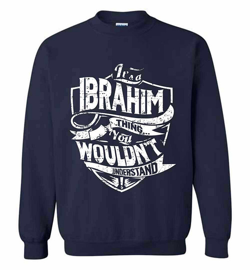 Inktee Store - It'S A Ibrahim Thing You Wouldn'T Understand Sweatshirt Image